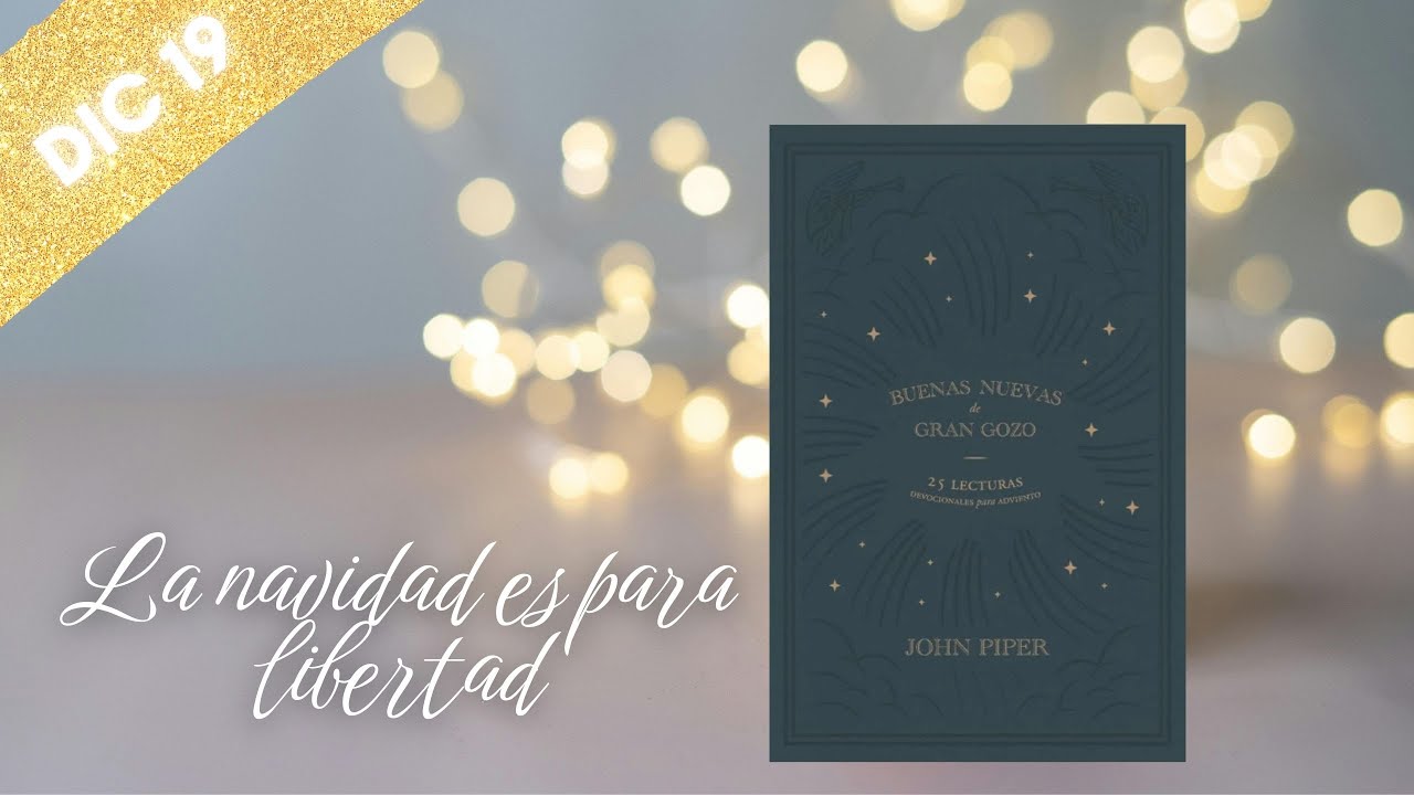 Buenas nuevas de Gran Gozo - La navidad es para la libertad