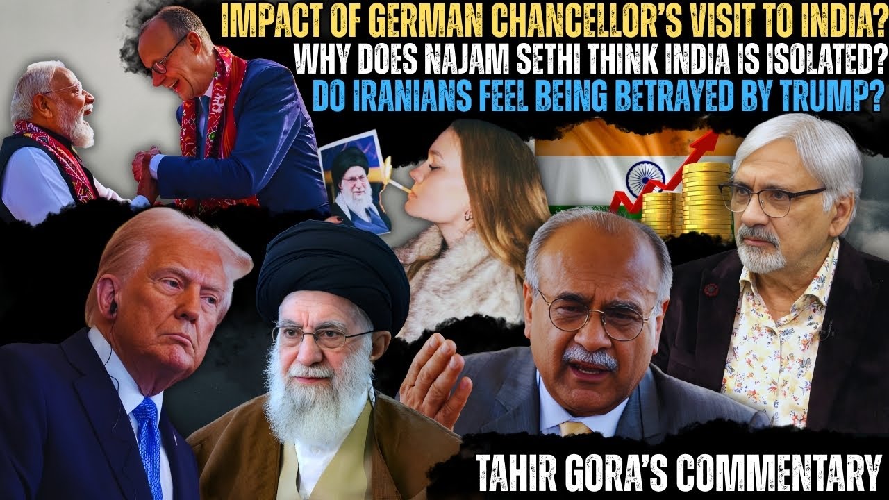 Impact of German Chancellor’s visit?NajamSethi thinks India is isolated?Iranians betrayed by Trump?