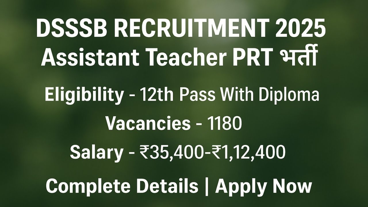 DSSSB Recruitment 2025 | Assistant Teacher PRT Vacancy | 12th Pass With Diploma | Apply Online |