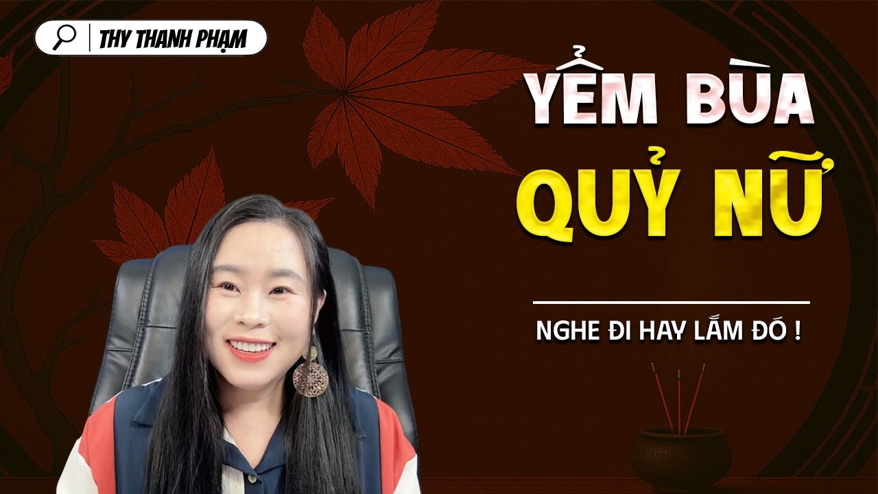 YỂM BÙA QUỶ NỮ - truyện ma tâm linh mới nhất 2025 | MC THY THANH PHẠM kể lại...