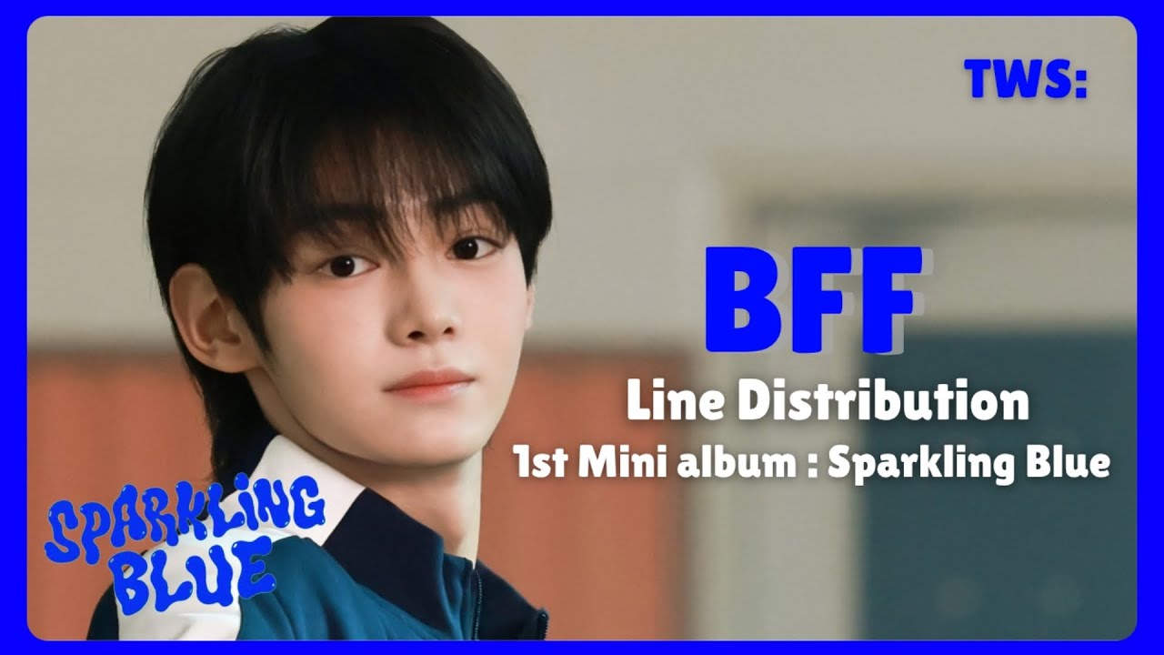 TWS | BFF (BEST FRIENDS FOREVER) | LINE DISTRIBUTION
