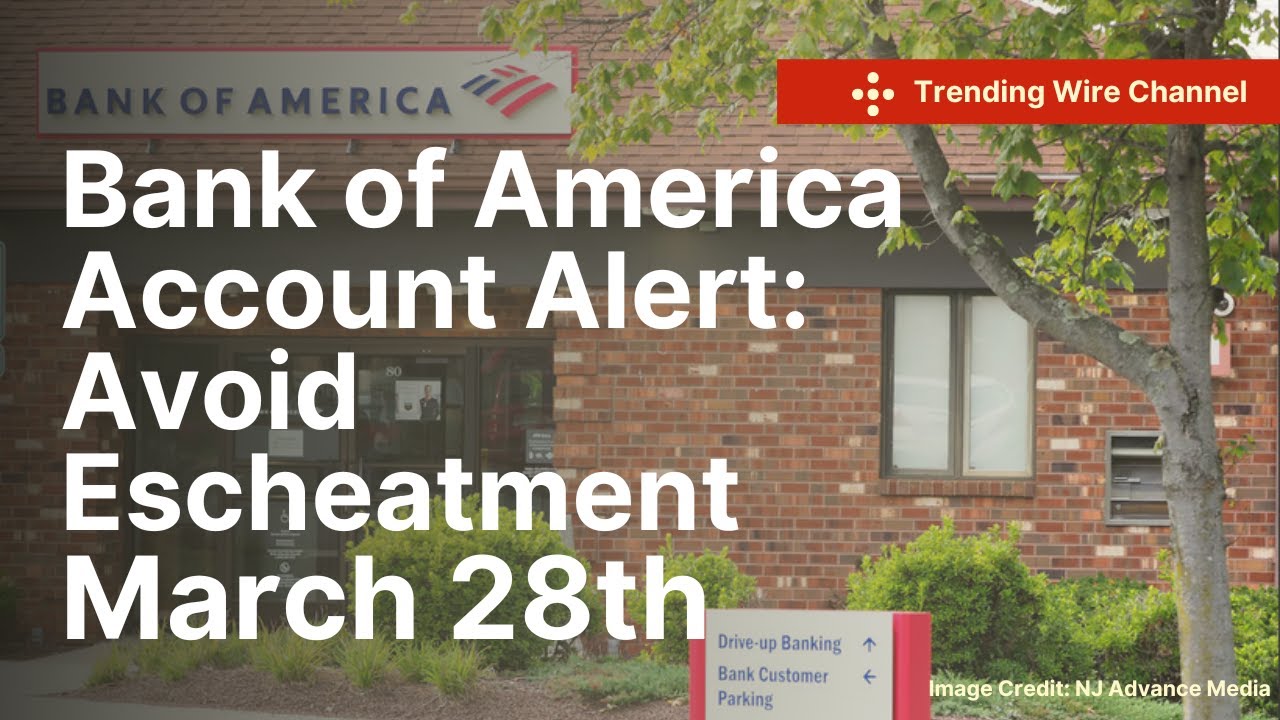 Bank of America Account Alert Avoid Escheatment