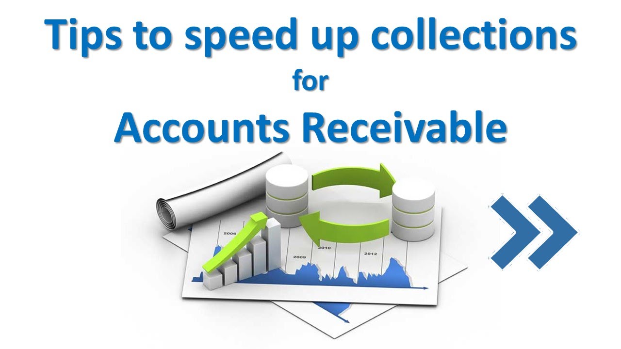 Tips to speed up collections  for  Accounts Receivable