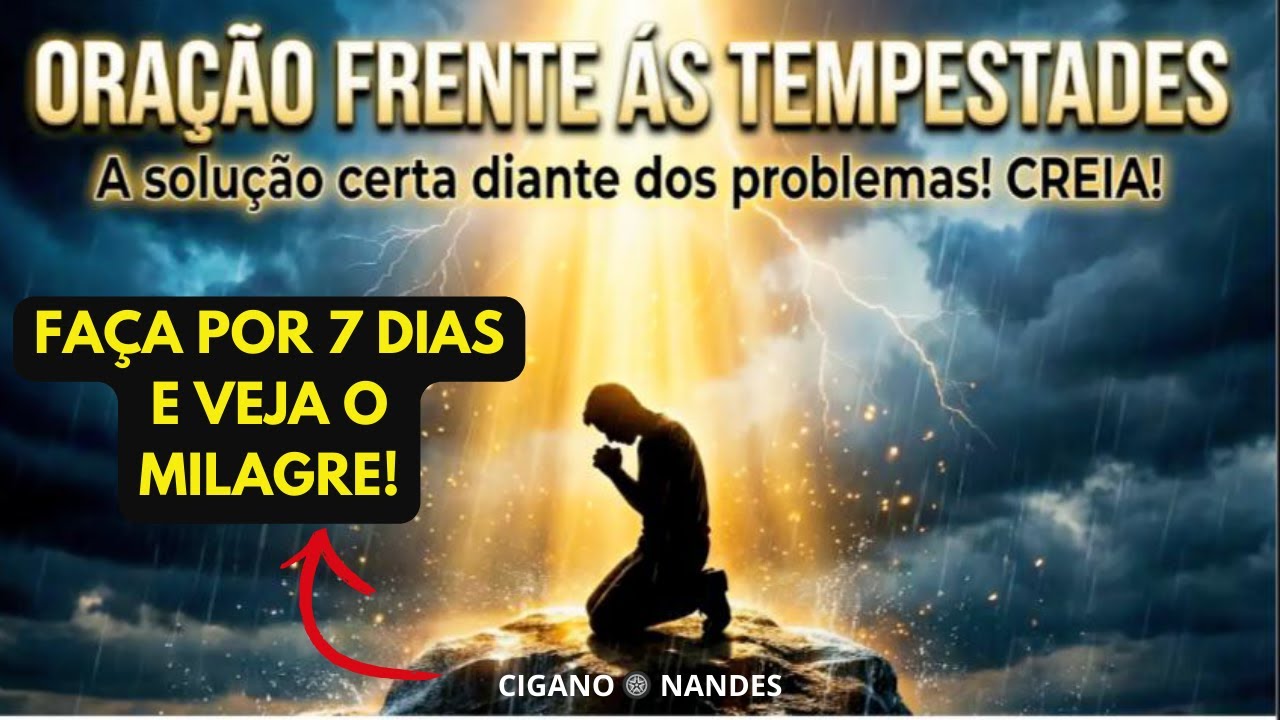 ✨ORAÇÃO FRENTE ÀS TEMPESTADES | A solução certa diante dos problemas , EU CREIO!🙏(FAÇA POR 7 DIAS)✨