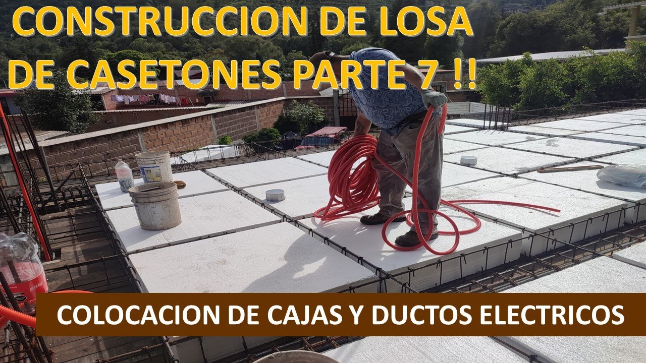 CONSTRUCCION DE LOSA DE CASEONES PARTE 7 (COLOCACION DE CAJAS Y DUCTOS ELECTRICOS)