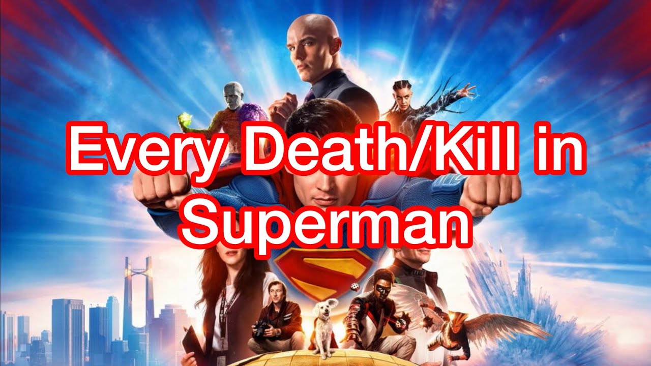 Every Death/Kill in Superman (2025)