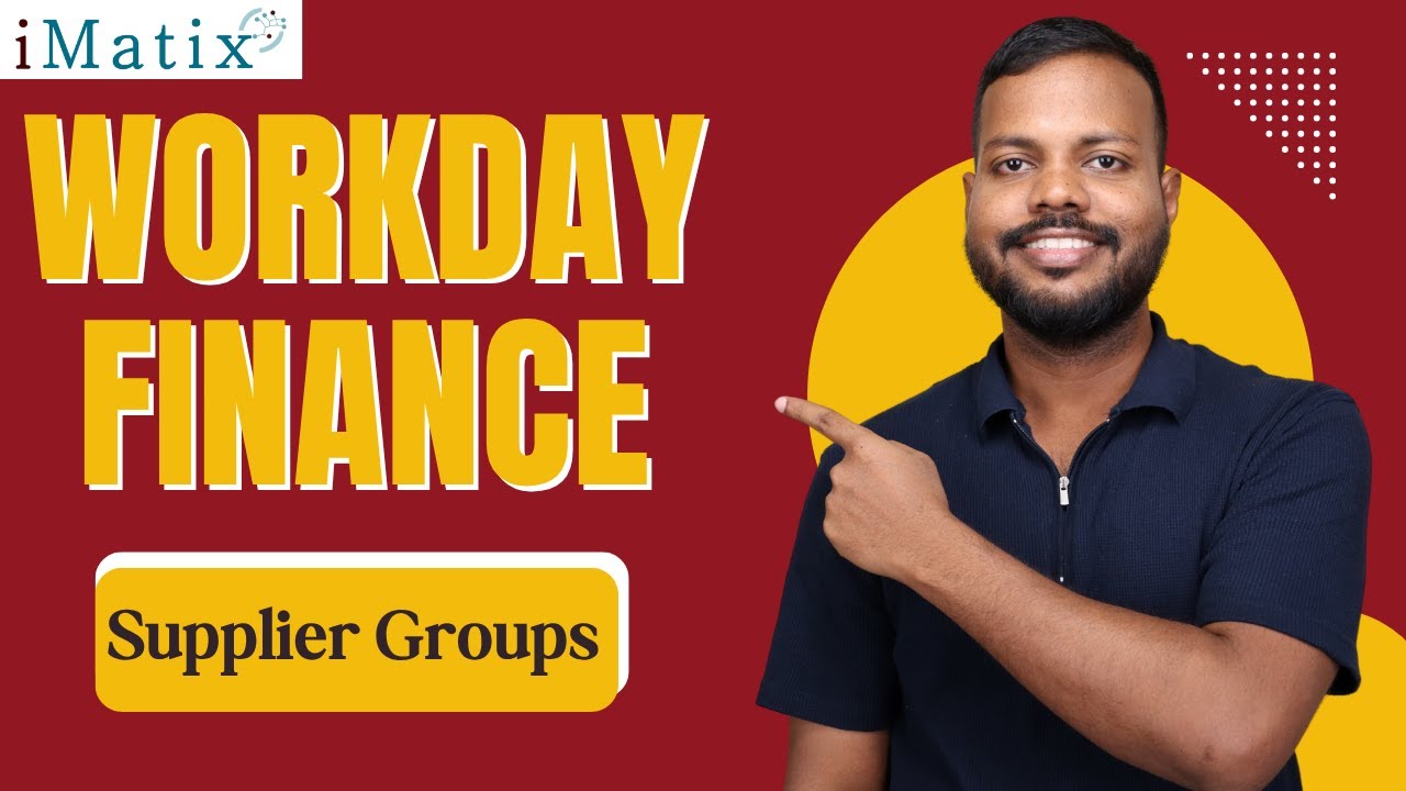 Supplier Groups in Workday Finance | Workday Finance Online Classes | Workday Finance | iMatix