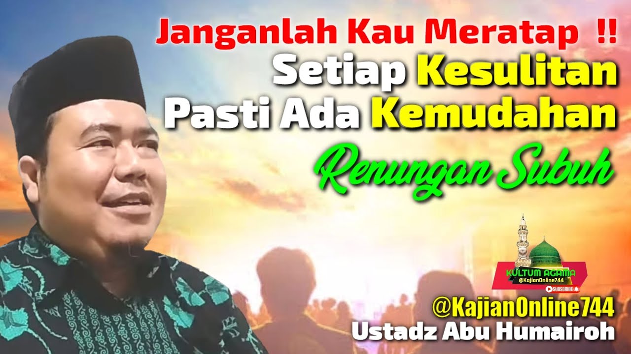 RENUNGAN !! JANGANLAH KAU MERATAP/USTADZ ABU HUMAIROH @KajianOnline744