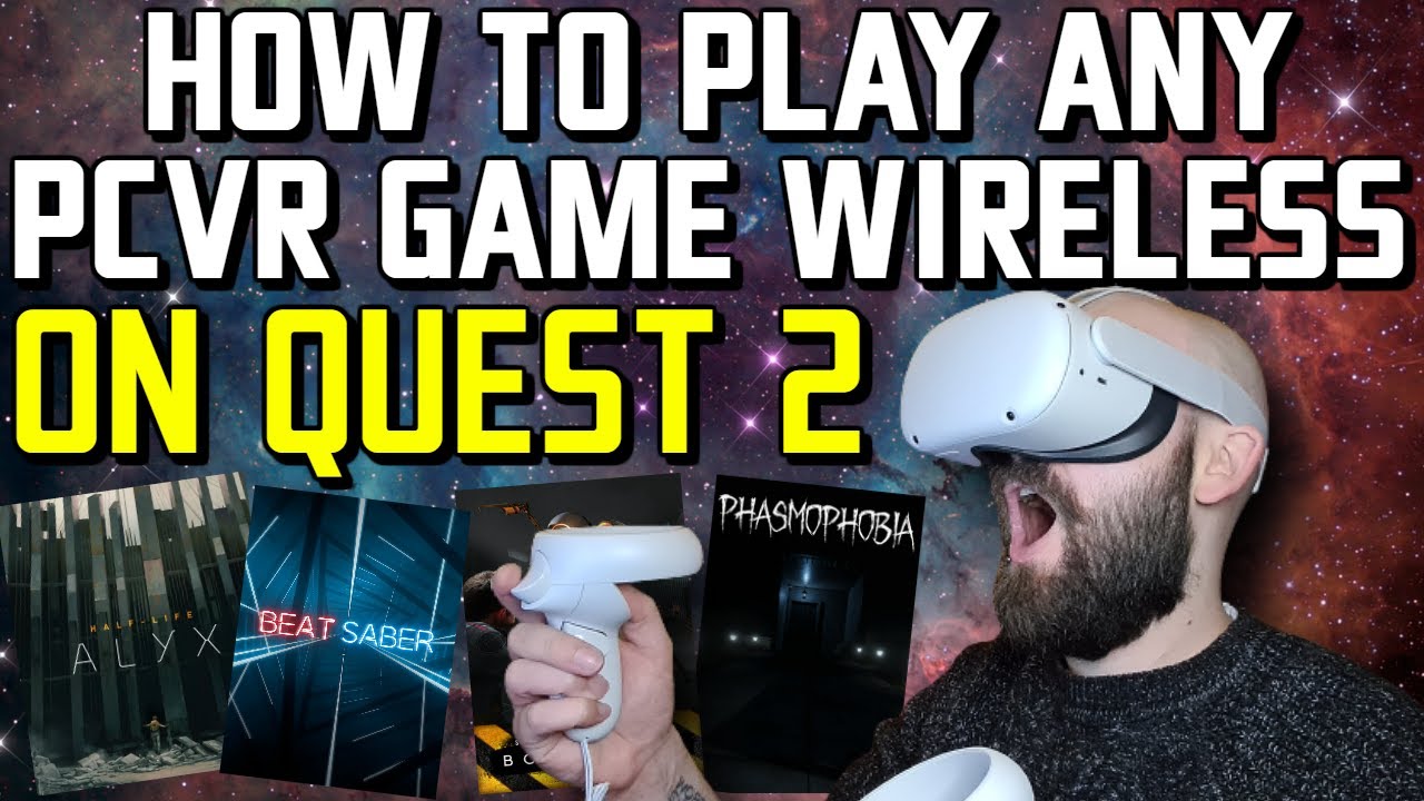 HOW TO PLAY PC VR GAMES ON QUEST 2 WIRELESS // Quest 2 Wireless PC VR - Play ANY  STEAMVR GAME!