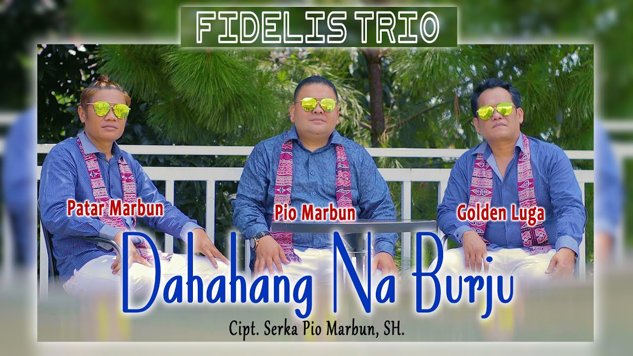 FIDELIS TRIO - DAHAHANG NA BURJU  | Lagu Terbaru [Official Video]