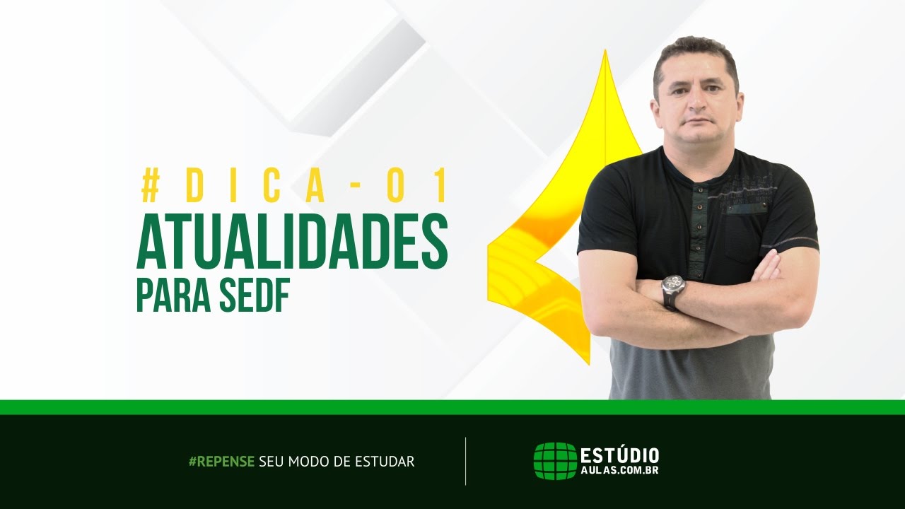 Atualidades SEDF &ndash; Dica #1 &ndash; Reginaldo Veras