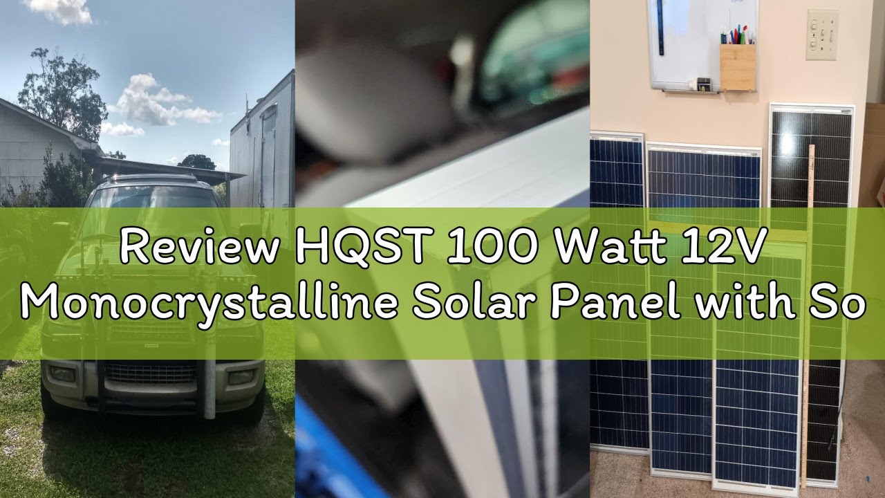 Review HQST 100 Watt 12V Monocrystalline Solar Panel with Solar Connectors, High Efficiency Module P