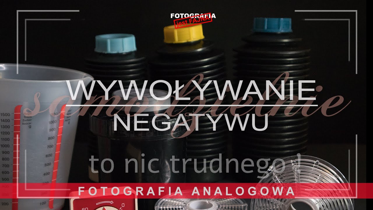 🚩Wywoływanie negatywu czarno-białego w warunkach domowych - Fotografia jest Fajna