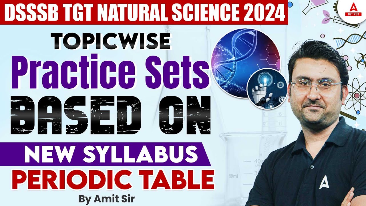 DSSSB Vacancy 2024 | DSSSB TGT Natural Science science by Amit Sir | Periodic Table