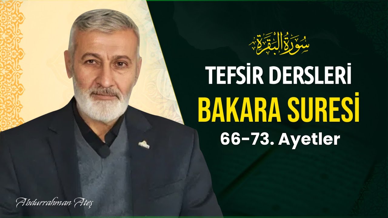 Bakara Suresi 66-73. Ayetler Tefsiri | Abdurrahman Ateş