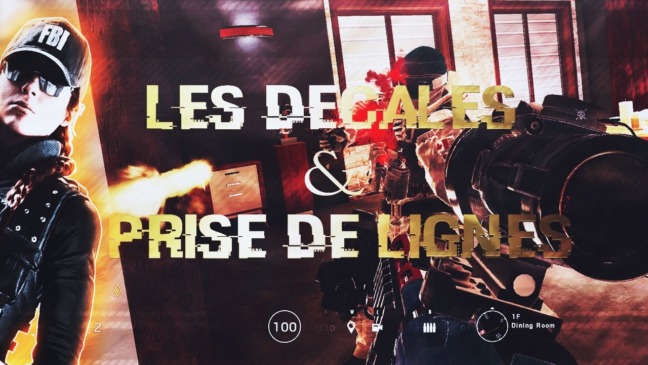 LES DÉCALES ET LA PRISE DE LIGNES - Rainbow Six Siege guide