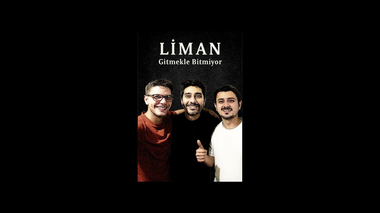 LİMAN - Gitmekle Bitmiyor