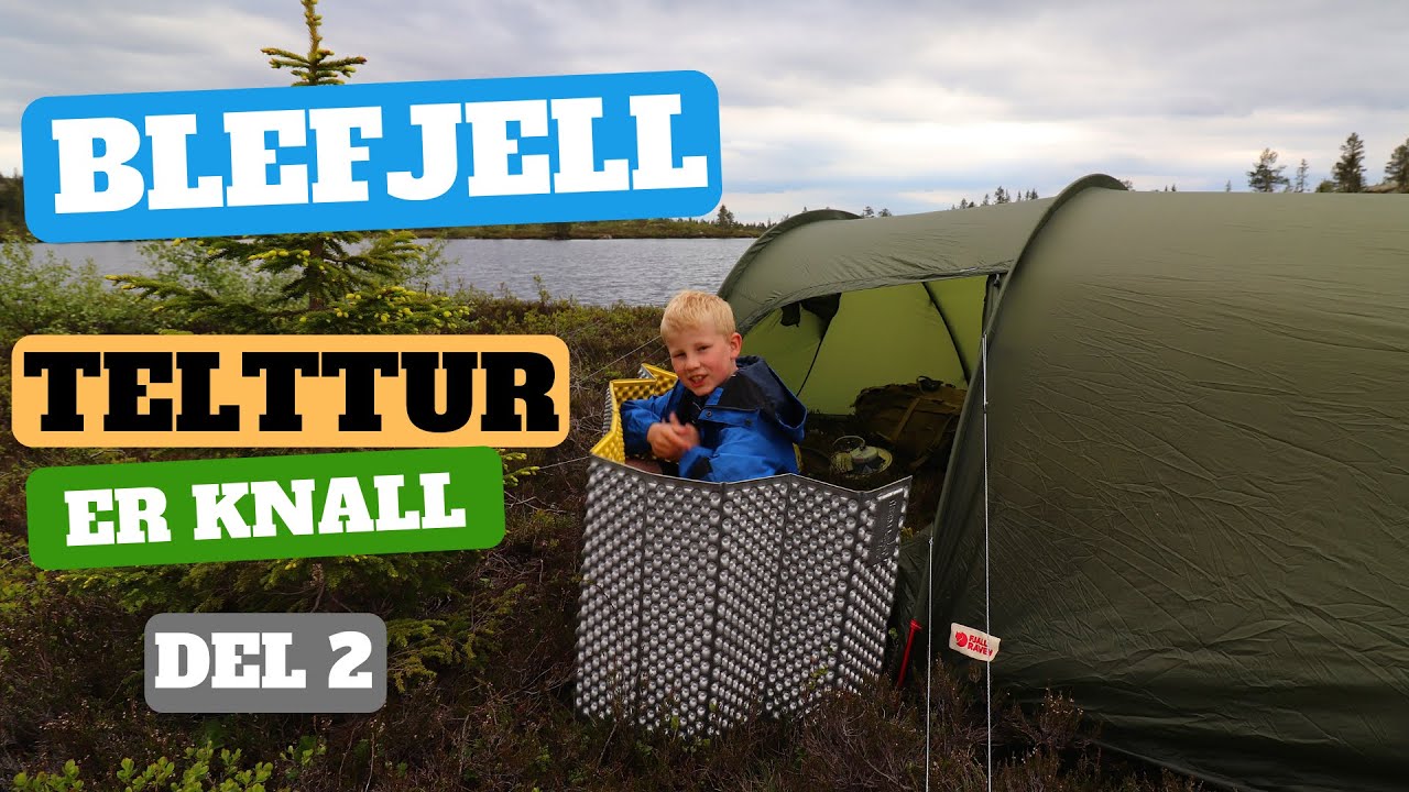 Friluftsliv - Blefjell - Telttur med gutta - Del 2/2