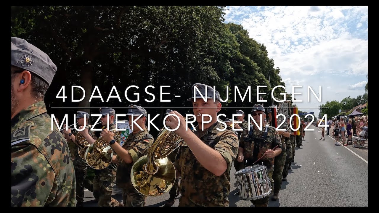 MUZIEKKORPSEN 4- DAAGSE 2024 NIJMEGEN (4K) 🎶