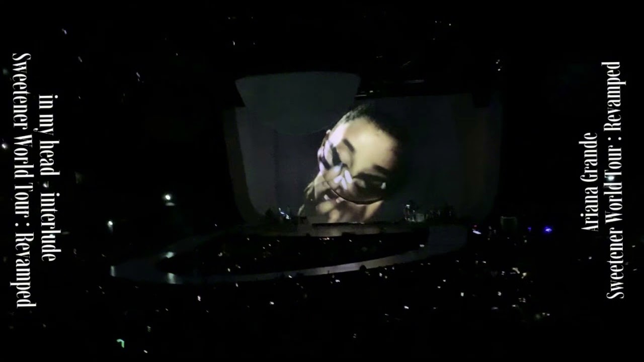 ariana grande - in my head (interlude) - (Sweetener World Tour : Revamped Studio Versions) 