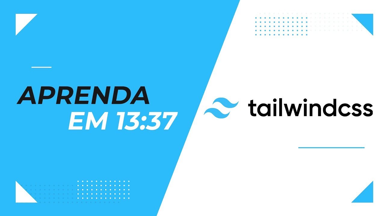 Aprenda em 13:37: Tailwind CSS
