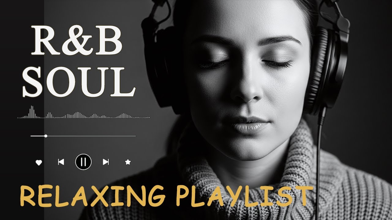 【R&B Soul】Relaxing Chill Playlist – Smooth R&B Soul Vibes   Soulful Vocals & Deep Grooves