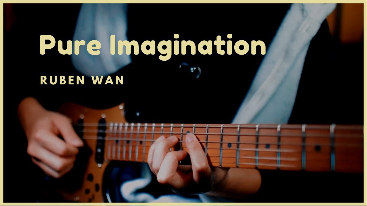 Pure Imagination - Ruben Wan | Guitar Tab