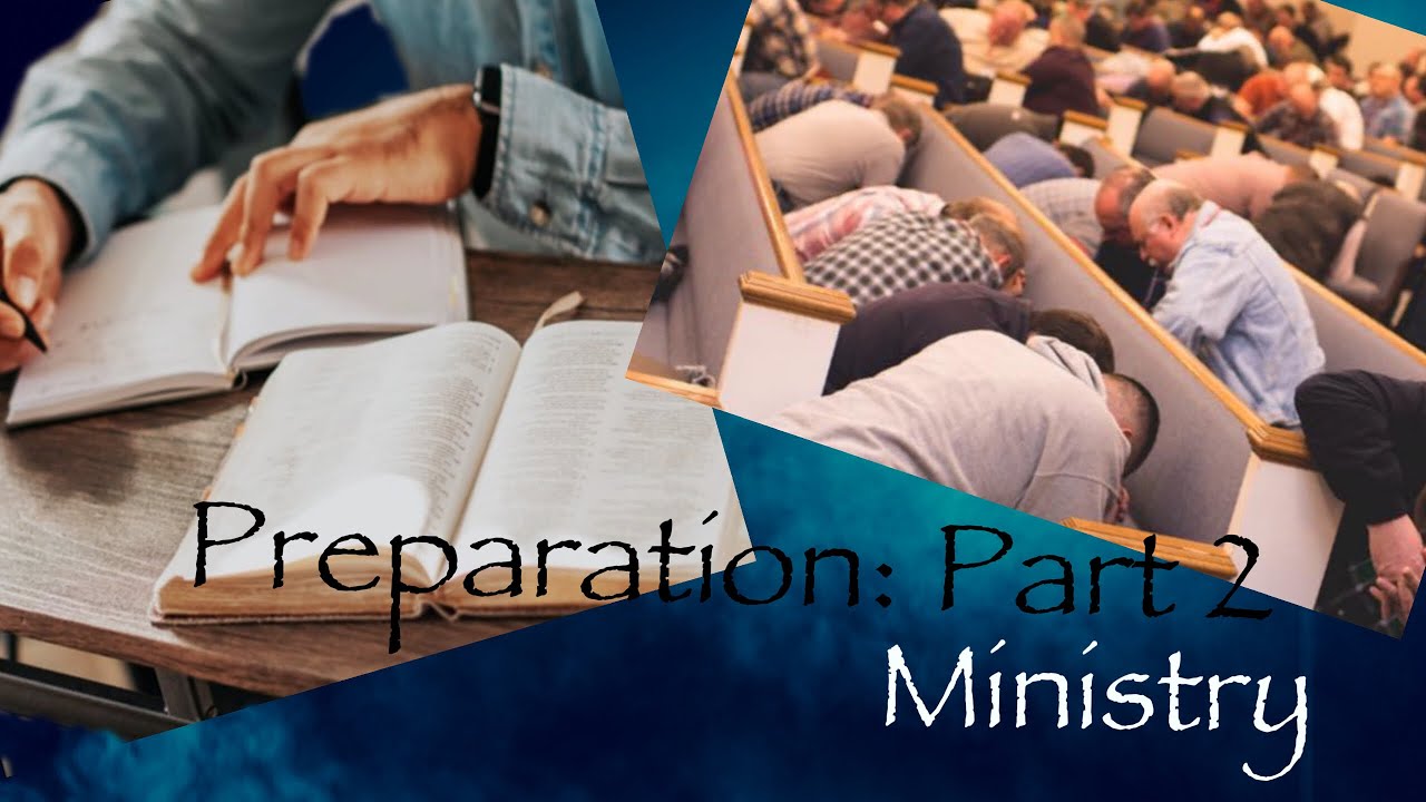 Preparation: Part 2 Ministry 