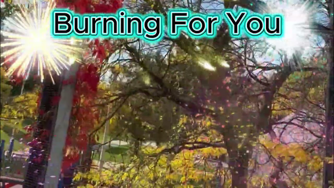 Burning For You