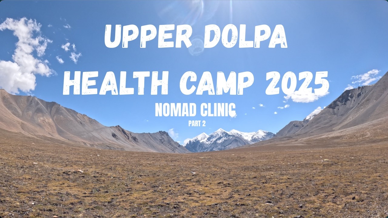 Upper Dolpa Health Camp 2025 I NOMAD CLINIC I Berol to Mukot Basecmap II Day 2 I Part 2A II