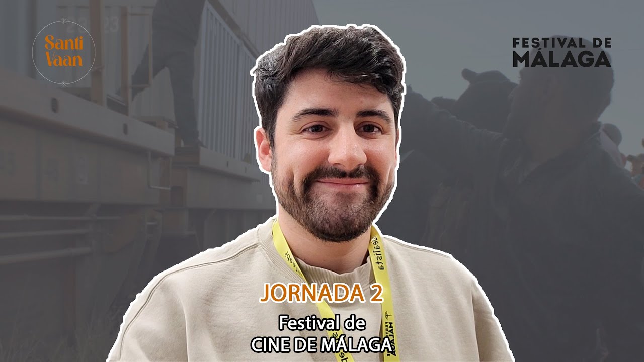 Jornada 2 | Festival de Cine de Málaga 2024