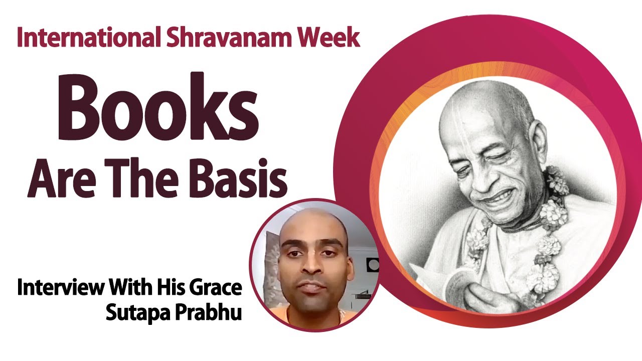 Books are the Basis | Interview with HG Sutapa Prabhu | International Shravanam Week