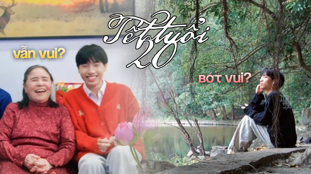 tết tuổi 20 còn vui như ngày bé không?