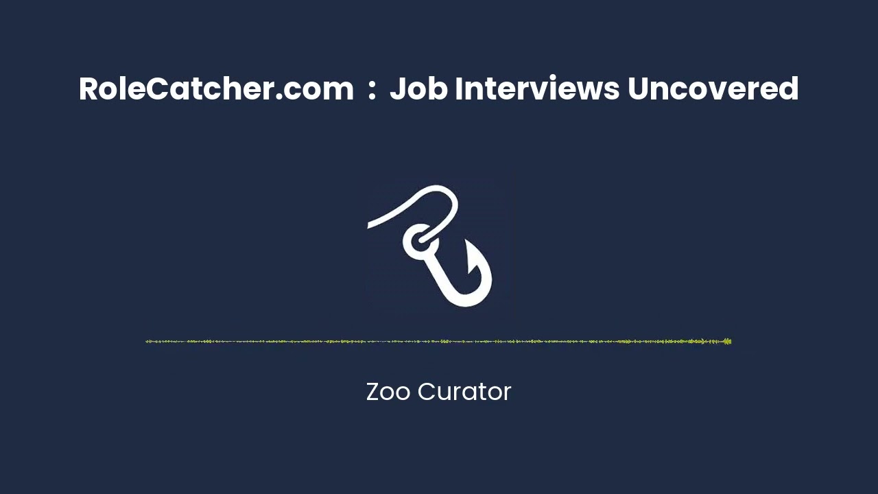Zoo Curator : Job Interviews Uncovered