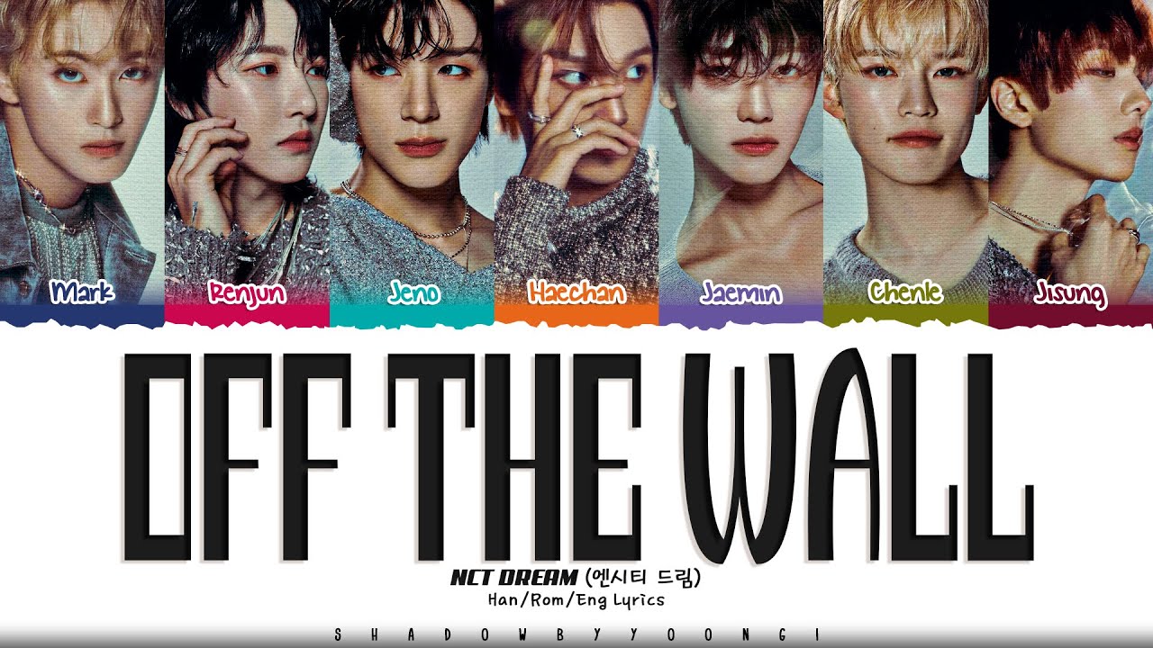 NCT DREAM 'Off The Wall' Lyrics (엔시티 드림 Off The Wall 가사) [Color Coded Han_Rom_Eng] | ShadowByYoongi