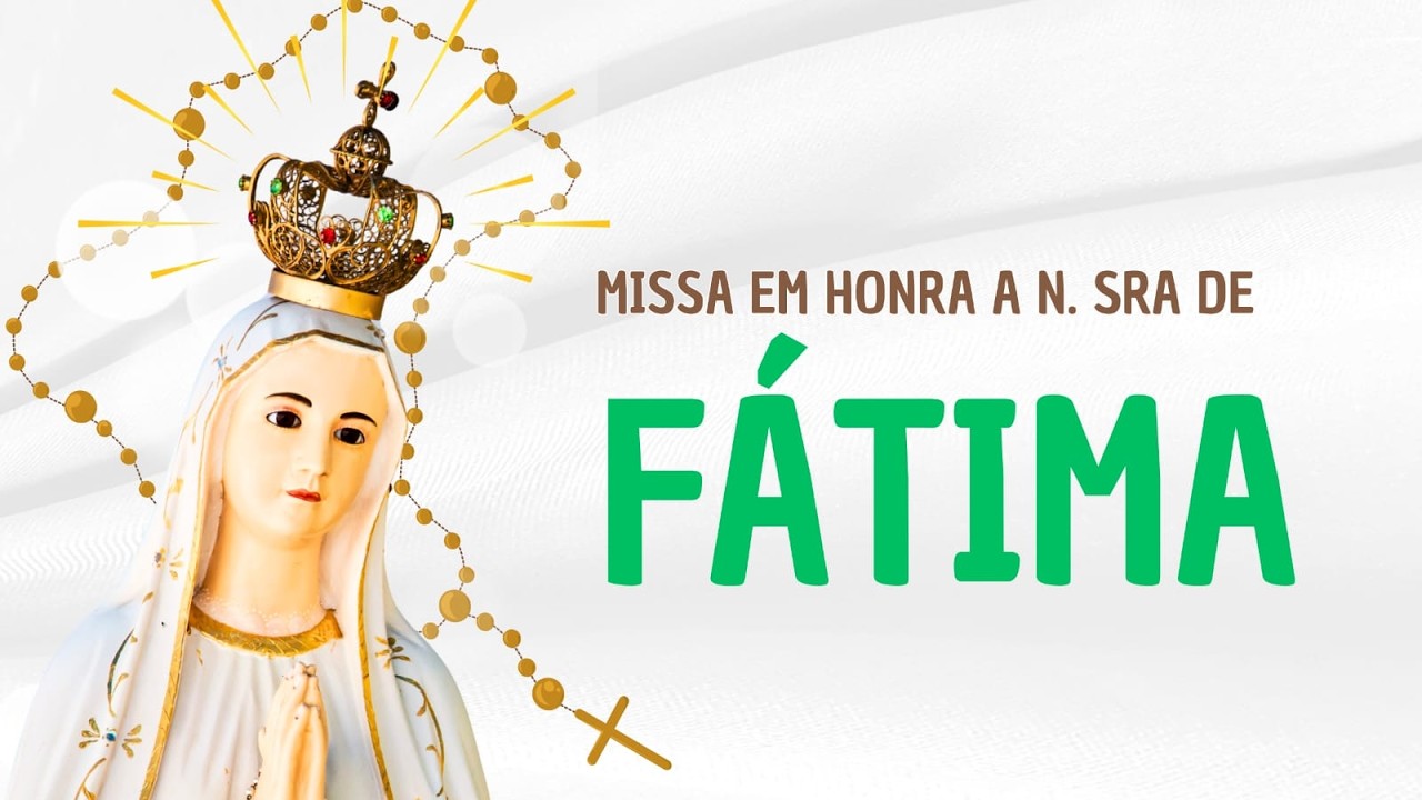Missa Em Honra a Nossa Senhora de Fátima
