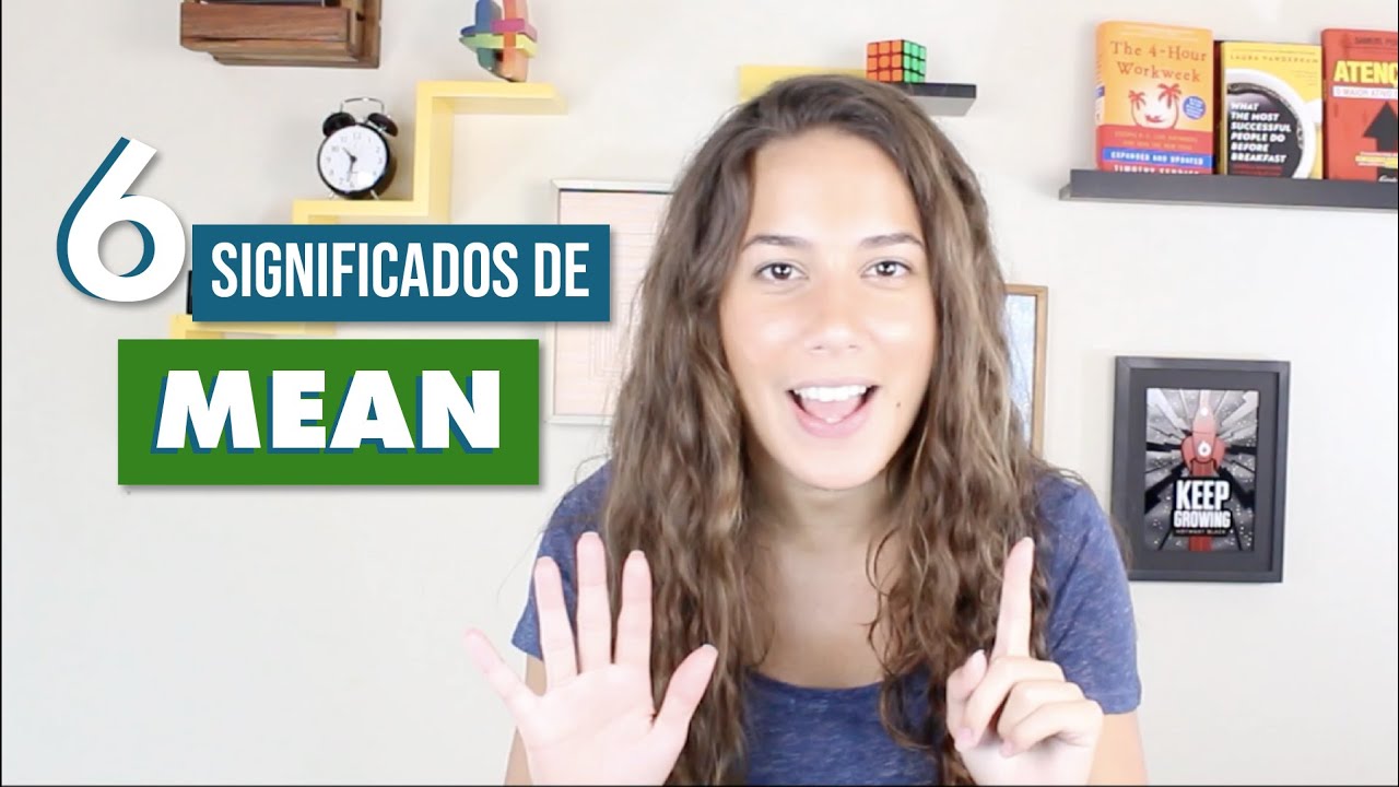 Conhece os 6 significados para MEAN? #InglesdaLuiza