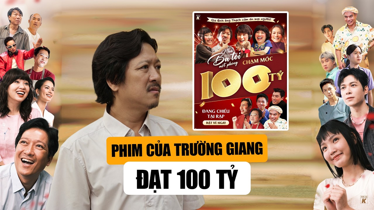 Phim Nhà Ba Tôi Một PHòng Của Trường Giang Chính Thức Đạt 100 Tỷ Doanh Thu