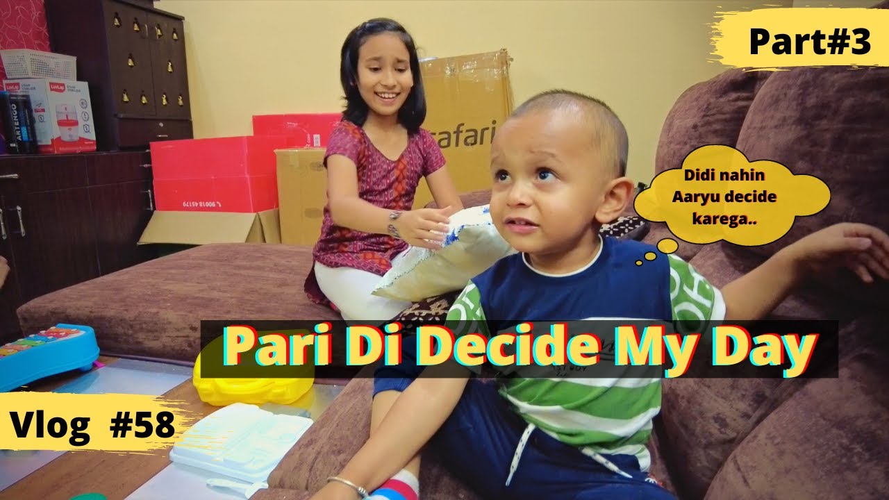 Pari Didi Decide My Day Challenge - Part 3 | Aaryansh Vlog - 58