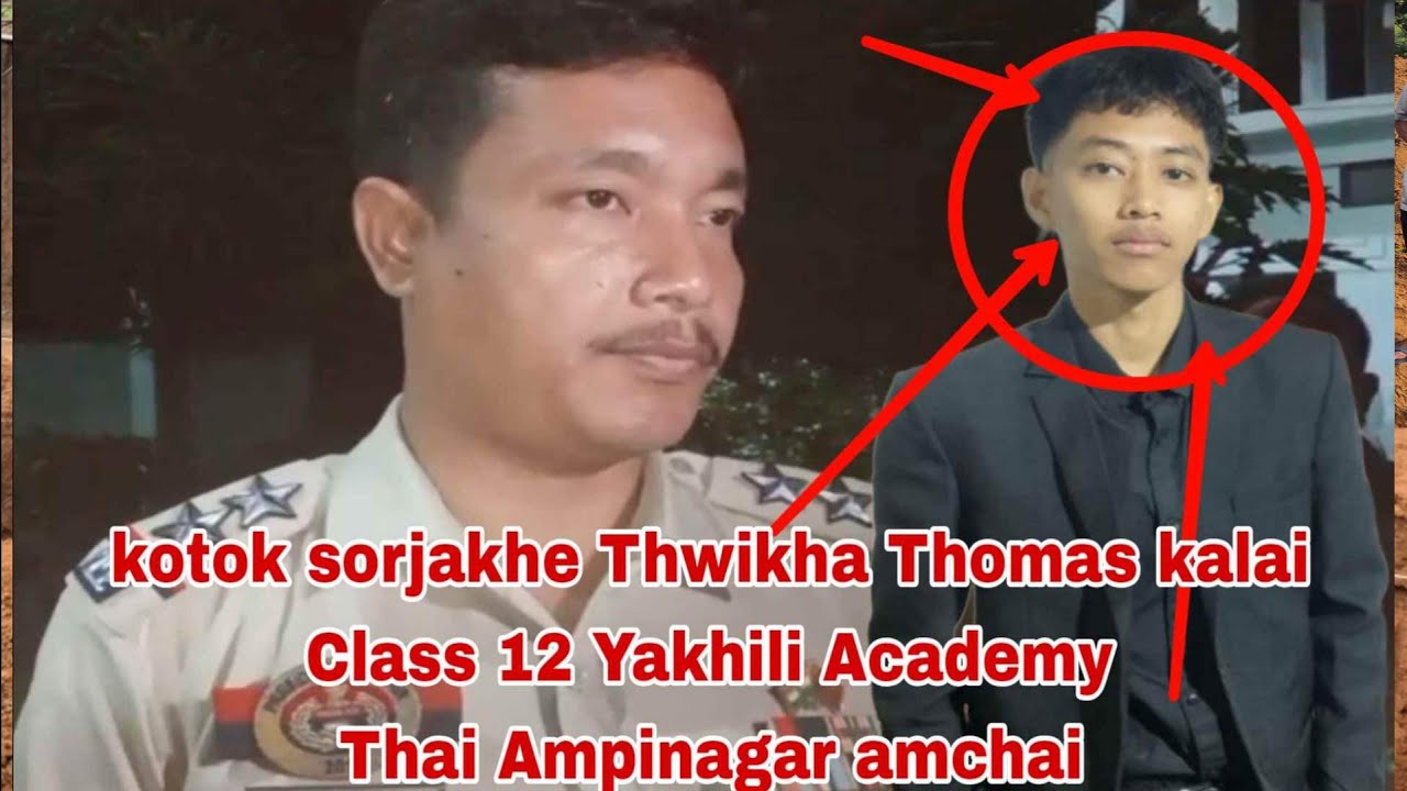 kotok sorjakhe Thwikha Thomas kalai Class 12 Yakhili Academy pori tongnai khumlwngo Bara nogo