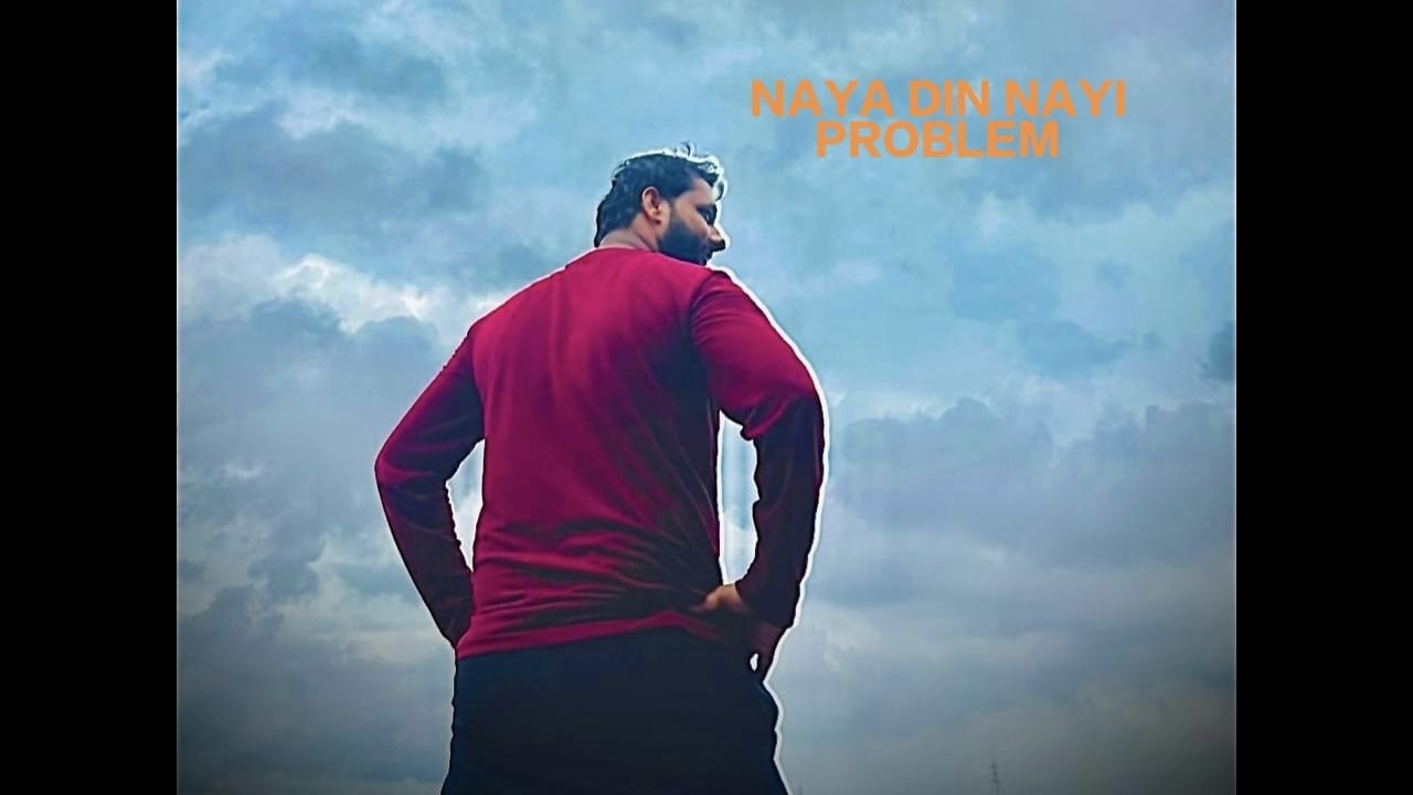 NAYA DIN NAYI PROBLEM