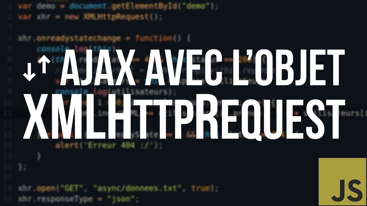 TUTO JS - #14 L'Objet XMLHttpRequest (Ajax)