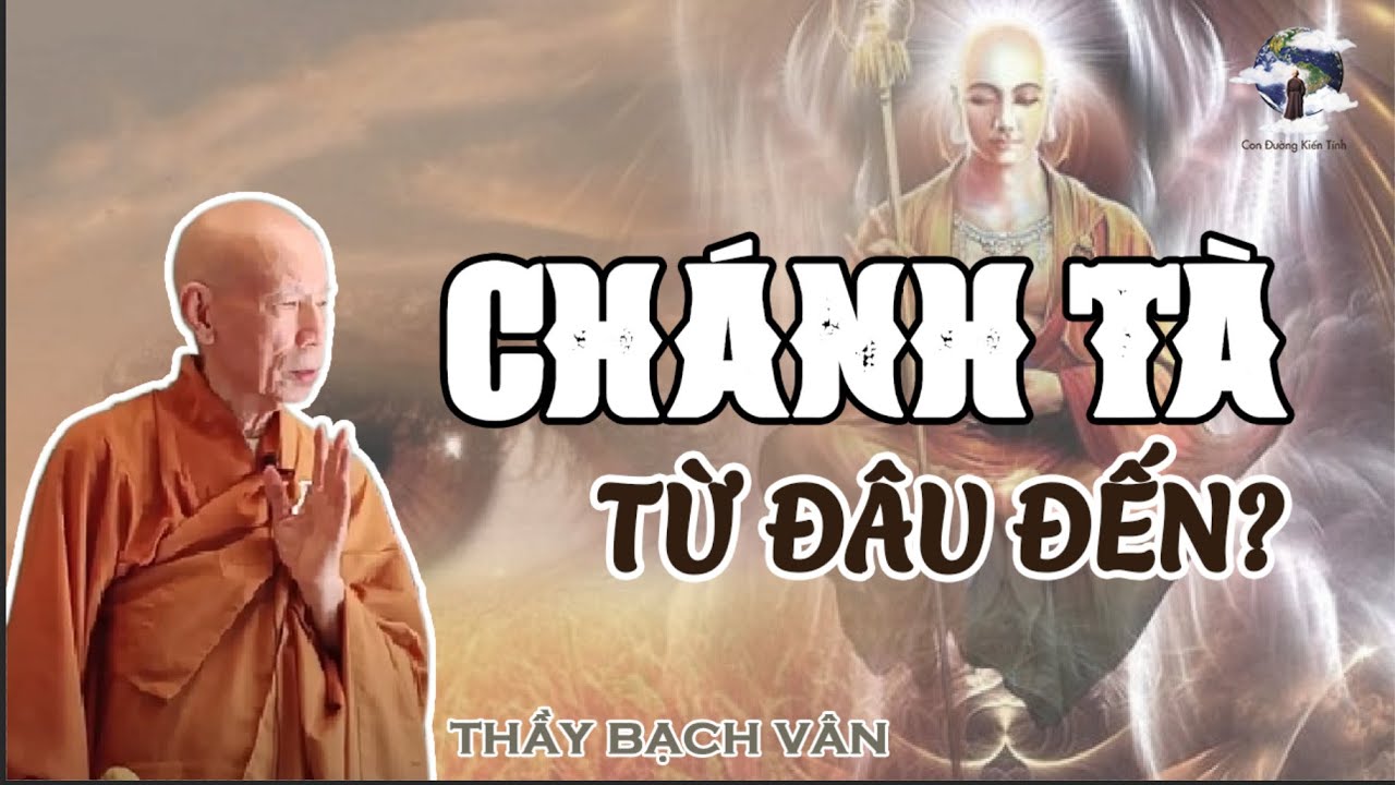 CHÁNH TÀ TỪ ĐÂU ĐẾN? | Thầy Bạch Vân