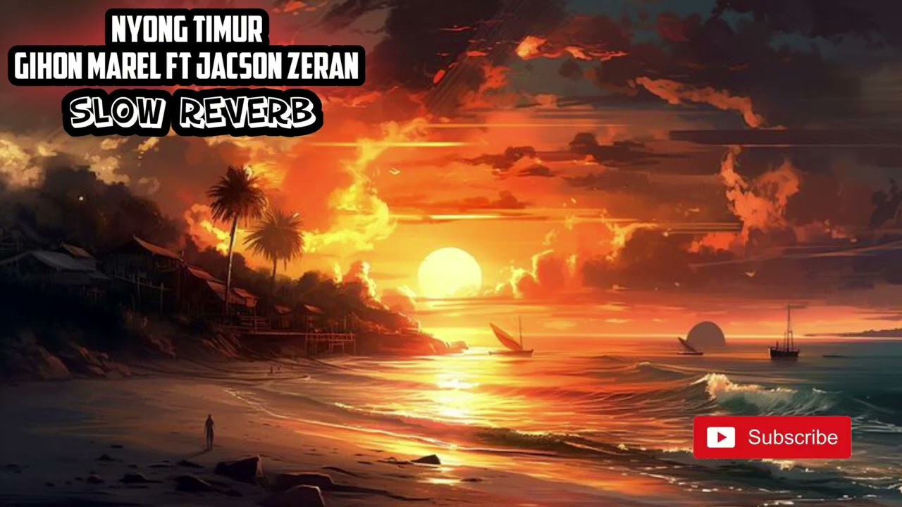 Nyong Timur - Gihon Marel Ft Jacson Zeran( Slow Reverb ) 