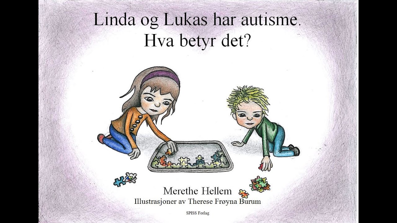 Linda og Lukas har autisme, hva betyr det?