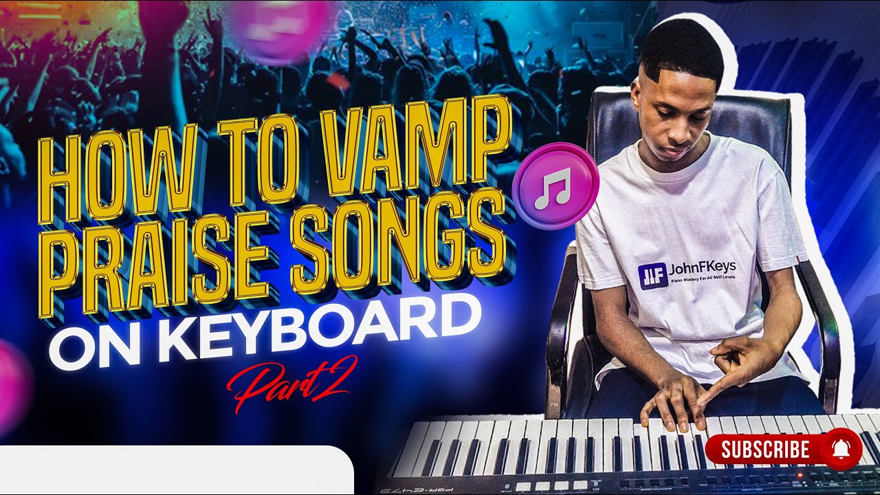 How to Vamp praise songs on keyboard Part 2