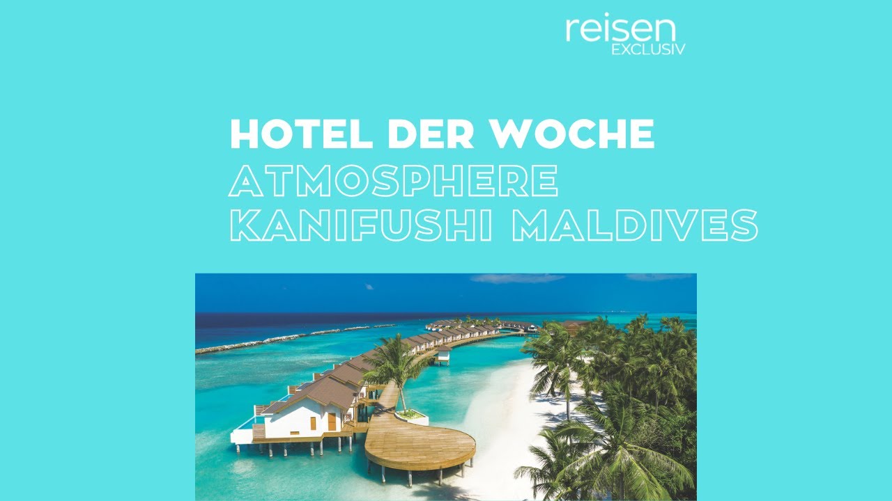 Hotel der Woche • Malediven • Atmosphere Kanifushi Maldives