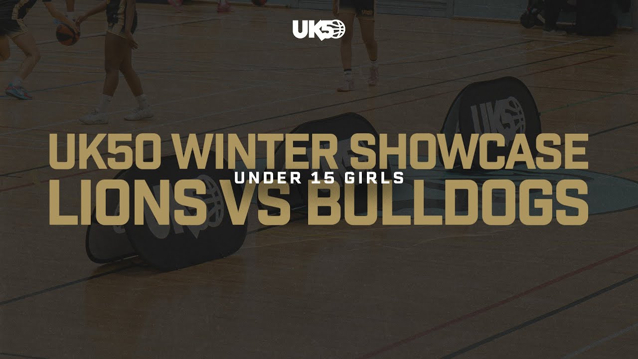 UK50 Winter Showcase 2025 | U15 Girls Lions V Bulldogs
