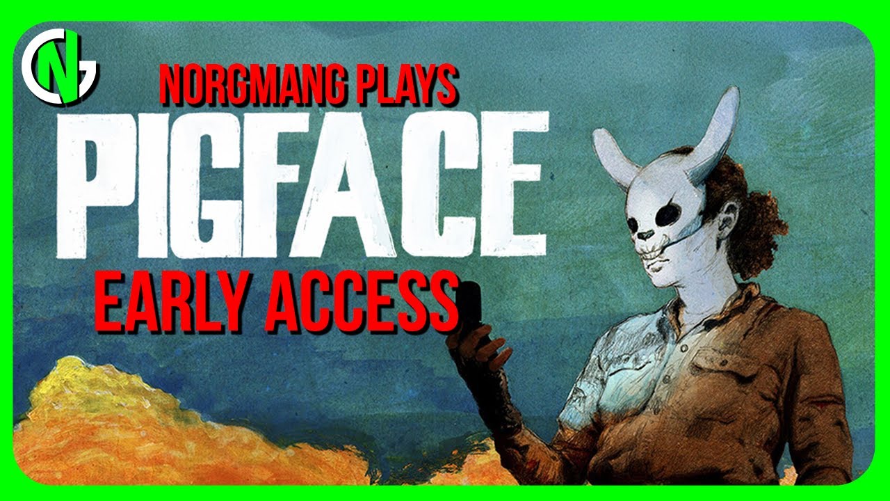 NorgmanG Plays: PIGFACE [Early Access - Full Playthrough]