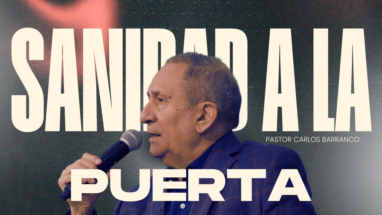 Sanidad a la puerta /  Pastor Carlos Barranco